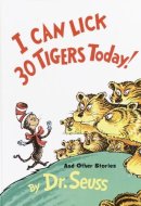 I Can Lick 30 Tigers Today! And Other Stories