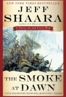 The Smoke at Dawn A Novel of the Civil War