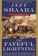 The Fateful Lightning A Novel of the Civil War
