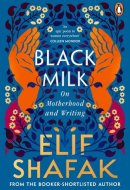 Black Milk A beautifully written memoir on motherhood and writing from the bestselling author