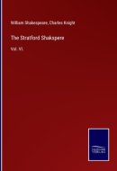 The Stratford Shakspere Vol. VI.