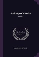 Shakespere's Works; Volume 5