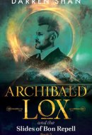 Archibald Lox and the Slides of Bon Repell Archibald Lox Series, Book 5