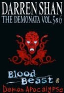 Volumes 5 and 6 - Blood Beast/Demon Apocalypse (The Demonata)