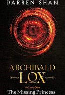 Archibald Lox Volume 1 The Missing Princess