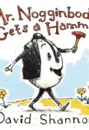 Mr. Nogginbody Gets a Hammer