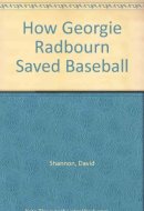 How Georgie Radbourn Saved Baseball