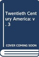 Twentieth Century America: The United States Since the 1890's ; World War II and Since