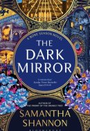 The Dark Mirror The million-copy bestselling series from the author of THE PRIORY OF THE ORANGE TREE