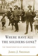 Where Have All the Soldiers Gone? The Transformation of Modern Europe