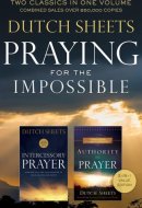 Praying for the Impossible Two Classics in One Volume