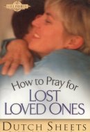 How to Pray for Lost Loved Ones