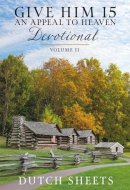 Give Him 15 An Appeal to Heaven Devotional Volume II
