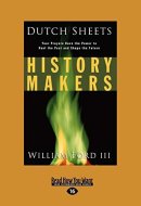 History Makers Your Prayers Have the Power to Heal the Past and Shape the Future