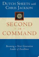 Second in Command Becoming a Next Generation Leader of Excellence