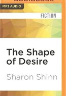 Shape of Desire, The (A Shifting Circle Novel)