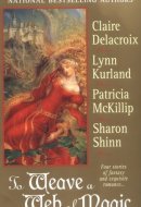 To Weave a Web of Magic: Four Stories of Fantasy and Exquisite Romance