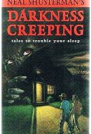 Neal Shusterman's Darkness Creeping: Tales to Trouble Your Sleep