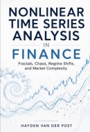 Nonlinear Time Series Analysis in Finance: Fractals, Chaos, Regime Shifts, and Market Complexity