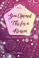 You Opened This for a Reason: A Book of Reflection, Positivity & Quiet Strength | Motivational & Inspirational |Emotional Healing | Mindset & Positivity| 5x8 inches |