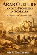 Arab Culture and Its Pioneers in Somalia: A Historical and Civilizational Study
