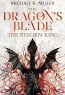 The Dragon's Blade: The Reborn King